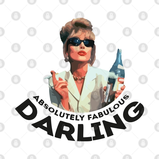 Absolutely Fabulous Darling by Sanzida Design