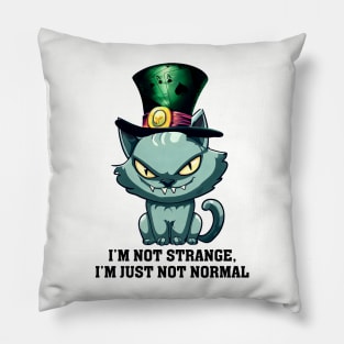 I'm Not Strange, I'm Just Not Normal Pillow
