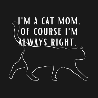 I'm a Cat Mom Lady Woman Lover Gift Kitty Kitten Funny T-Shirt