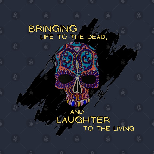 Bringing life to the Dead, and laughter to the living by Darin Pound