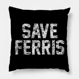 80s - Save Ferris Pillow