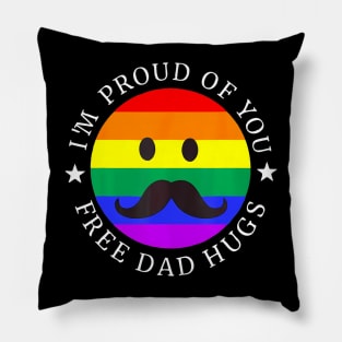 Im Proud Of You Free Dad Hugs Rainbow Lgbt Gay Pride Month Pillow