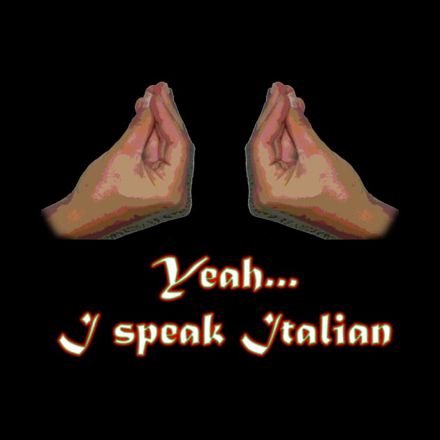 Yeah I Speak Italian by RodeoEmpire