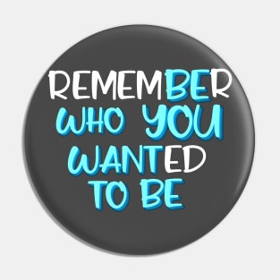 Motivation text Be who you want to be Pin