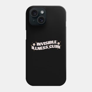 Invisible Illness club Phone Case