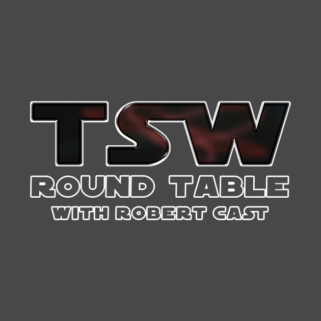 TSW Round Table Episode 001 by My Geeky Tees - T-Shirt Designs