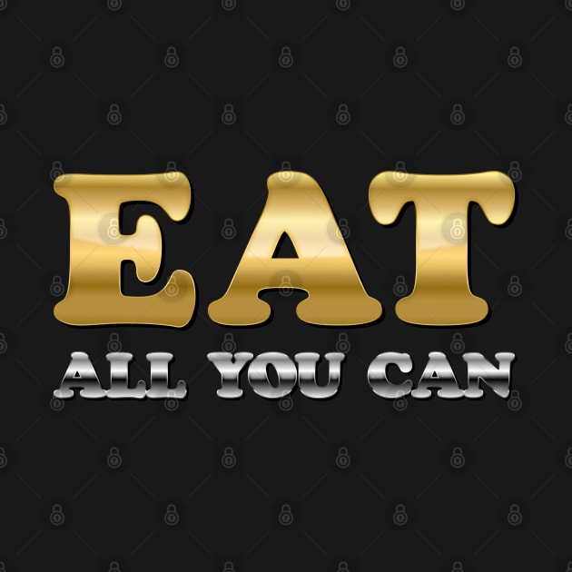 Eat All You Can - Most Ostentatious  Edition by PinnacleOfDecadence