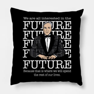 Criswell- We Are All Interested In The Future Pillow