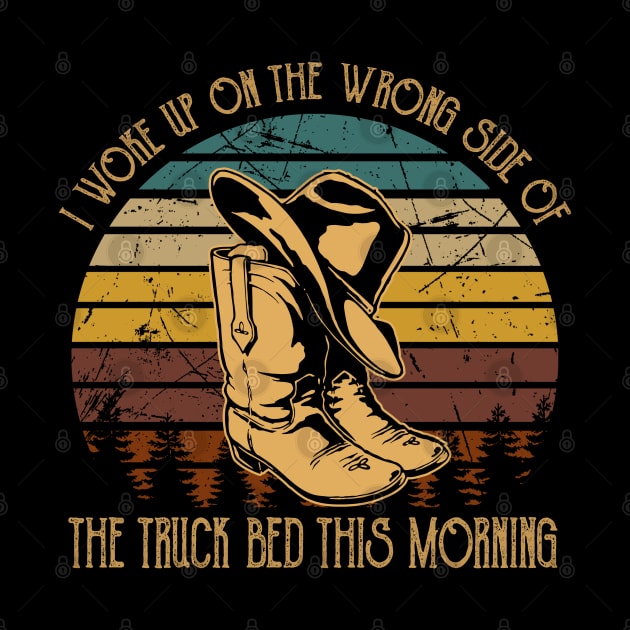 I Woke Up On The Wrong Side Of The Truck Bed This Morning Country Music Lyrics Boots by Beetle Golf