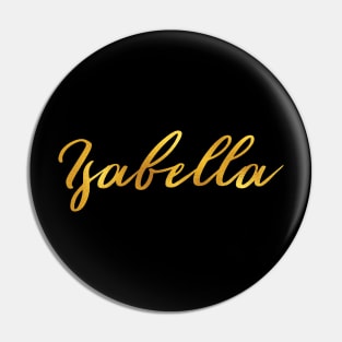 Isabella Name Hand Lettering in Faux Gold Letters Pin