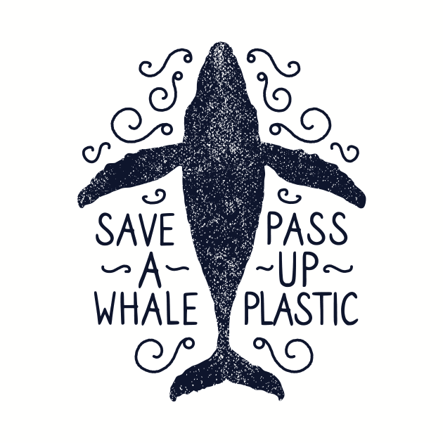 Anti Plastic Save A Whale Pass Up Plastic by bangtees