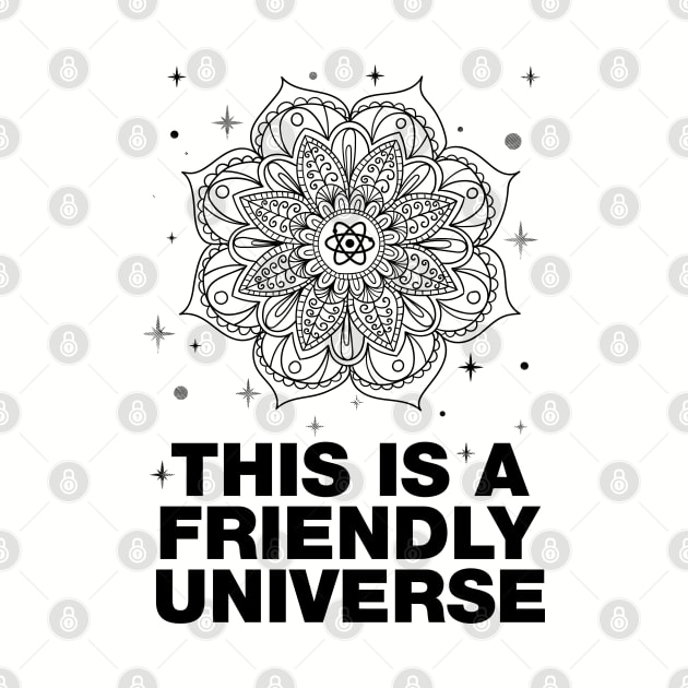 THIS IS A FRIENDLY UNIVERSE Mandala Albert Einstein Quote by YogaStatement