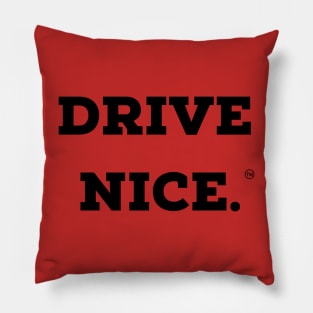 Drive Nice. Pillow