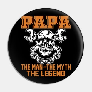 Papa the man the myth the legend Pin