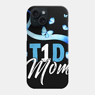 T1D Mom T-Shirt Type 1 Diabetes Awareness Gift Phone Case