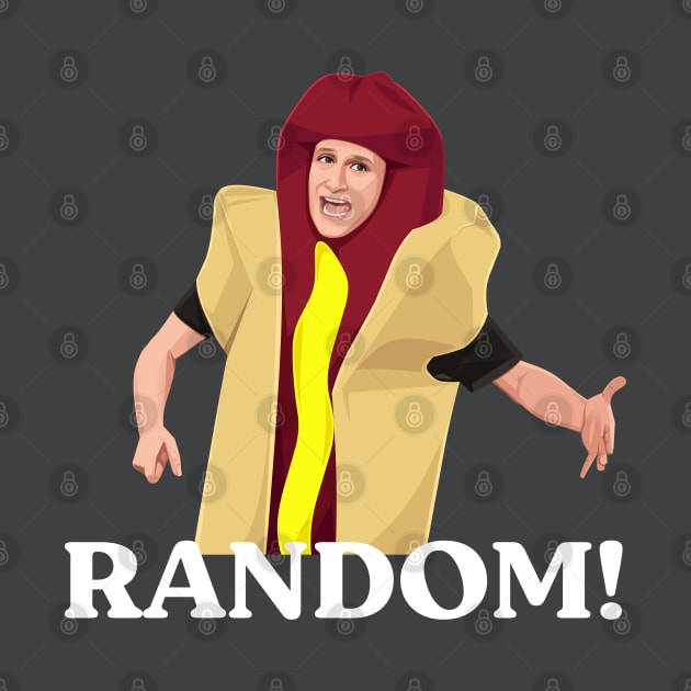 Random!  I think you should leave hot dog by BodinStreet