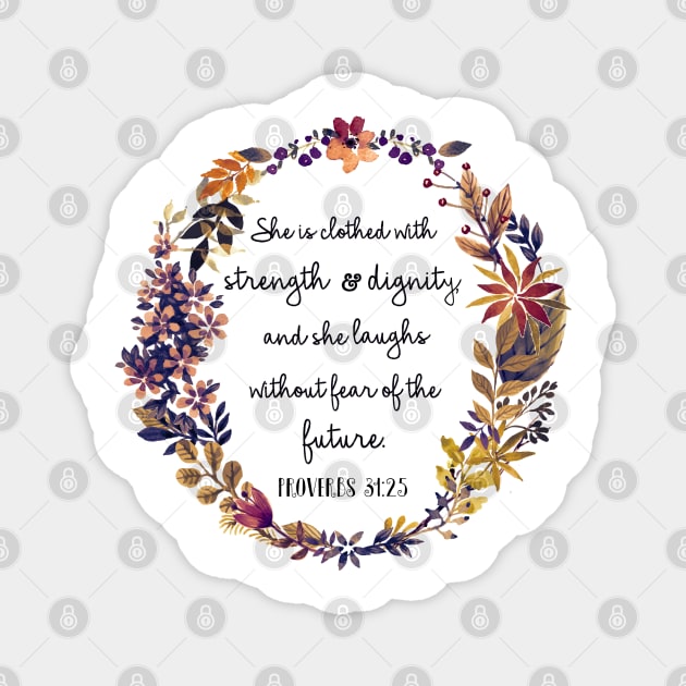 Proverbs 31:25 Magnet by ReVivingHoPe