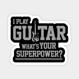 I Play Guitar What's Your Superpower Magnet