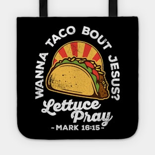 Wanna Taco Bout Jesus Lettuce Pray Vintage Design Tote