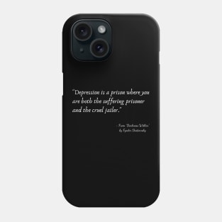 A Quote about Depression from "Darkness Within" by Fyodor Dostoevsky Phone Case