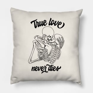 True Love Never Dies Pillow