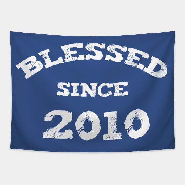 Blessed Since 2010 Cool Blessed Christian Birthday Tapestry by Happy - Design