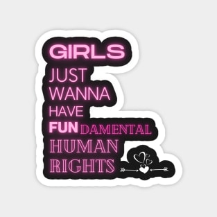 Girls Just Wanna Have Fundamental Human Right Magnet