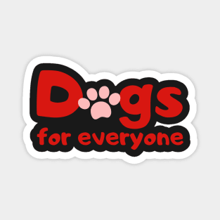 Dogs for everyone Magnet