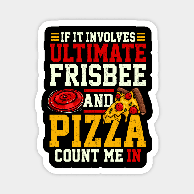 Ultimate Frisbee and Pizza - Funny Disc Golf T-Shirt Gift Magnet by biNutz