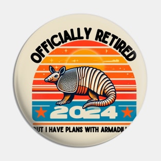 I have plans with armadillos. Officially retired 2024 Pin