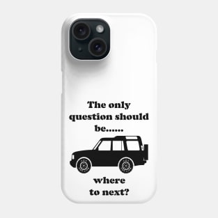 Where to Next? - Discovery Phone Case