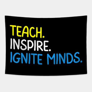 Teacher Quote Teach Inspire Ignite Minds Tapestry