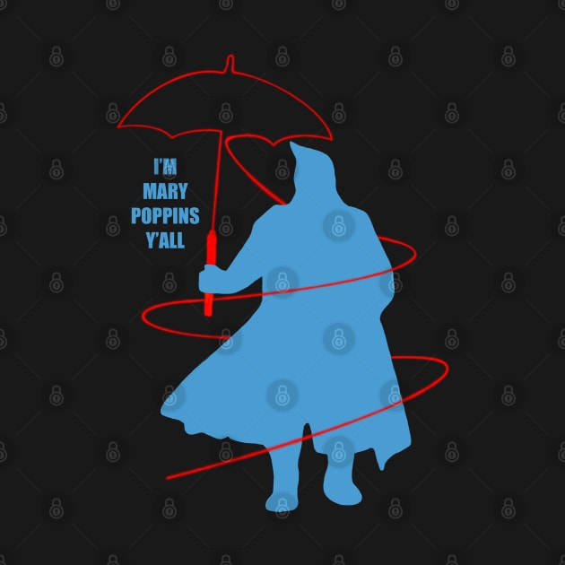 I'M MARY POPPINS Y'ALL by NOONA RECORD