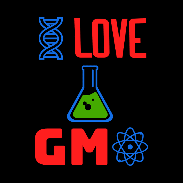 I Love GMOs - I Love GMO by JJ Art Space