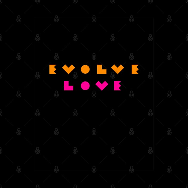 Evolve Love by kindsouldesign