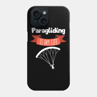 Paragliding is my life Phone Case