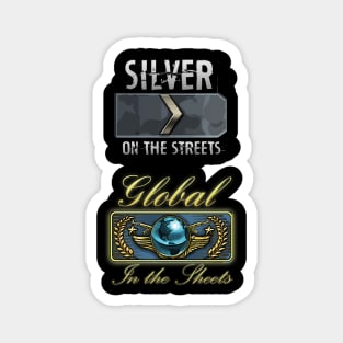 Silver on the streets. Global in the sheets. Magnet