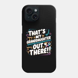 That's My Granddaughter Out There Gymnastics Grandma Phone Case