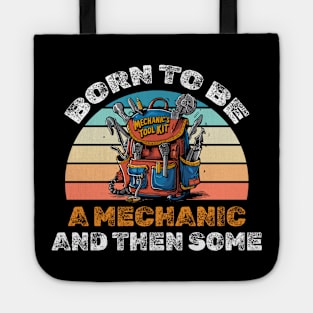 Born to be a mechanic and then some! Tote