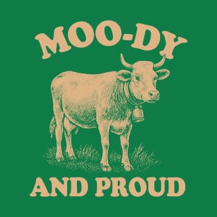Moo-dy and Proud T-Shirt