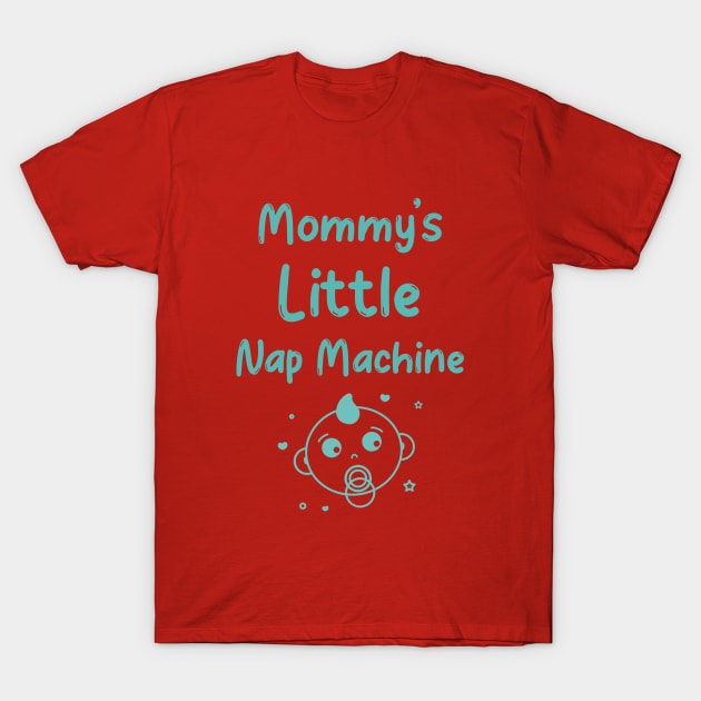 Mommy's Little Nap Machine Infant Sleep T-Shirt by Lamount Tees