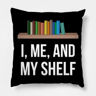 I, Me, And My Shelf Pillow