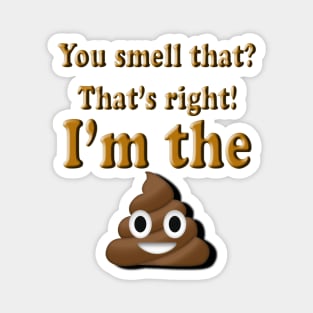 You Smell That? That's right, I'm the (poop emoji) Magnet