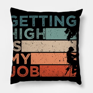 Getting High Is My Job Pillow