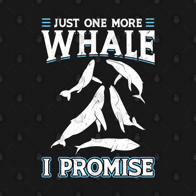 Just One More Whale I Promise - Whale Watching by Peco-Designs