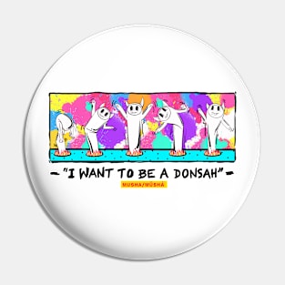 I Want To Be A Donsah Pin