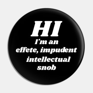 I'm an... Intellectual Snob ))(( Counter Culture Design Pin