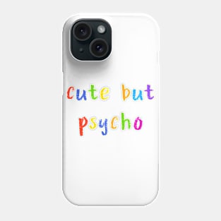 cute but psycho Phone Case