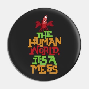 The Human World, It's a Mess Pin