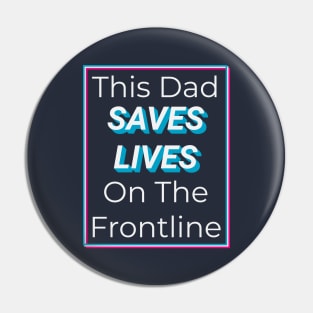 This Dad Saves Lives On The Front line! Urban Streetwear Father's Day Pin